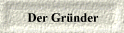 Der Gr�nder